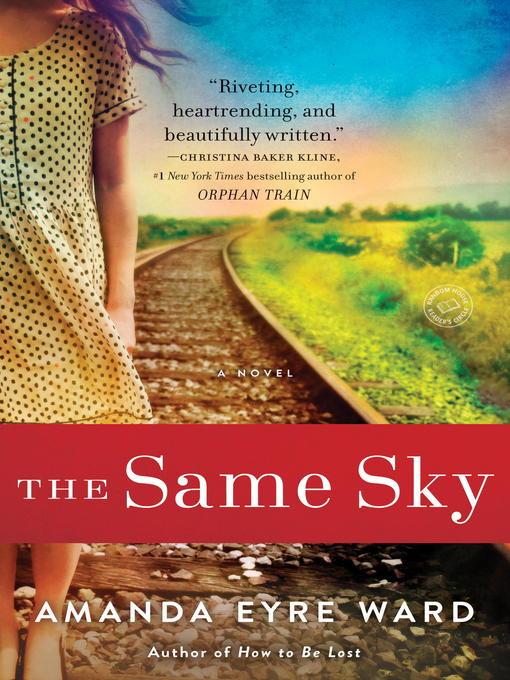 Title details for The Same Sky by Amanda Eyre Ward - Available